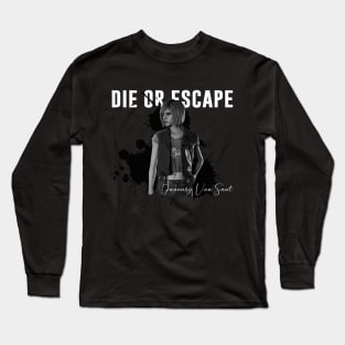 Die or Escape Long Sleeve T-Shirt